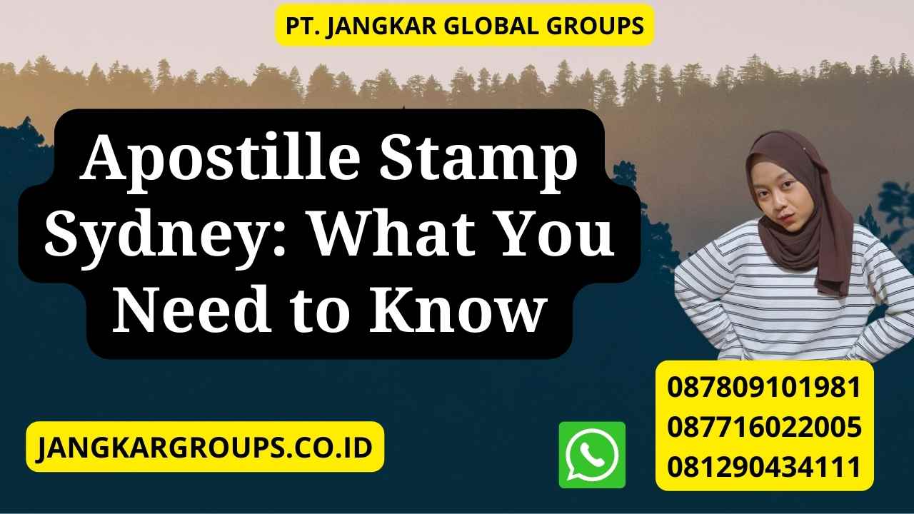 Apostille Stamp Sydney: What You Need to Know