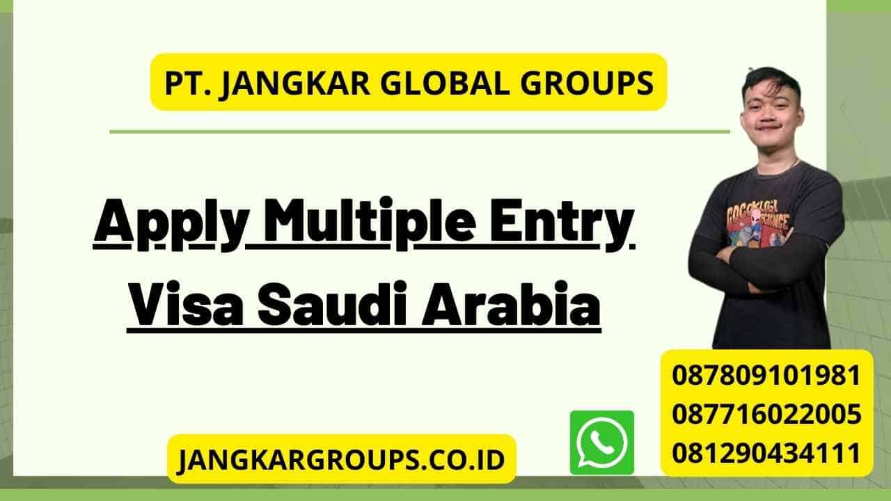 Apply Multiple Entry Visa Saudi Arabia