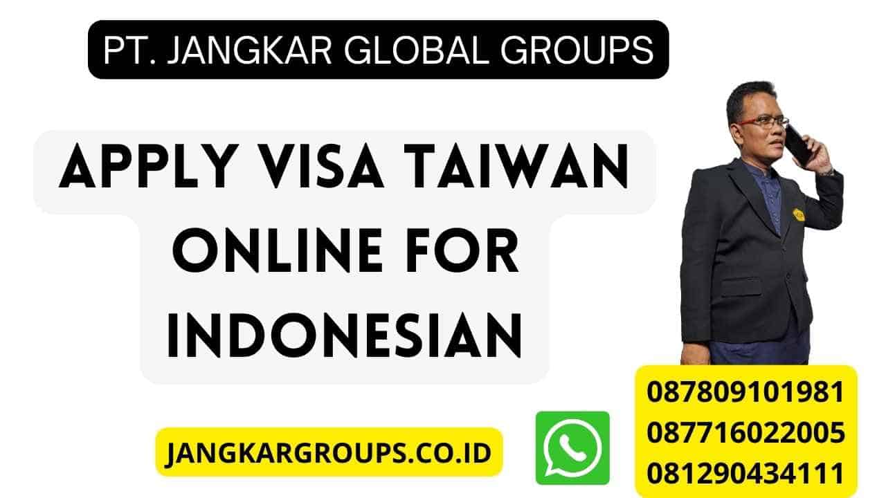 Apply Visa Taiwan Online For Indonesian