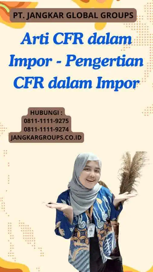 Arti CFR dalam Impor - Pengertian CFR dalam Impor