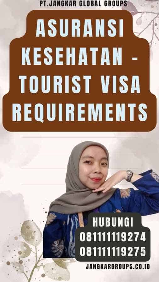 Asuransi Kesehatan - Tourist Visa Requirements