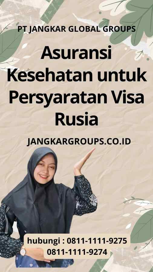 Asuransi Kesehatan untuk Persyaratan Visa Rusia