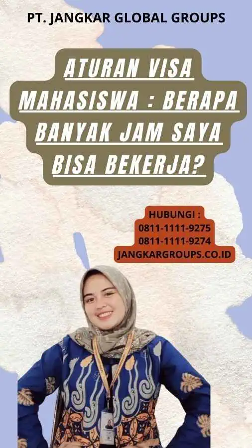 Aturan Visa Mahasiswa : Berapa Banyak Jam Saya Bisa Bekerja?