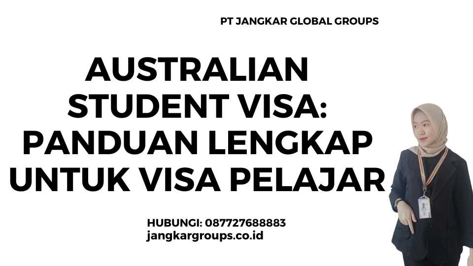 Australian Student Visa: Panduan Lengkap untuk Visa Pelajar
