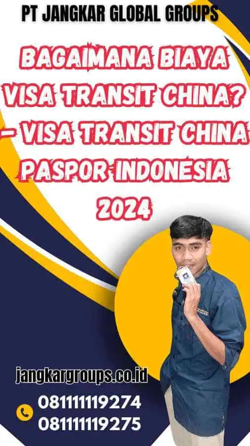 Bagaimana Biaya Visa Transit China? - Visa Transit China Paspor Indonesia 2024
