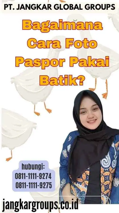 Bagaimana Cara Foto Paspor Pakai Batik