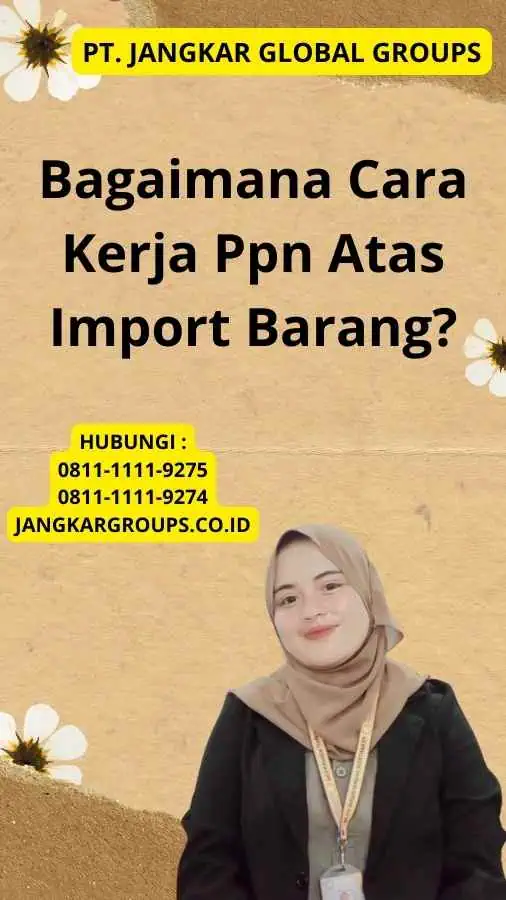 Bagaimana Cara Kerja Ppn Atas Import Barang?