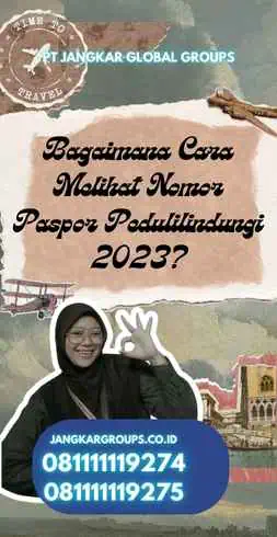 Bagaimana Cara Melihat Nomor Paspor Pedulilindungi 2023?