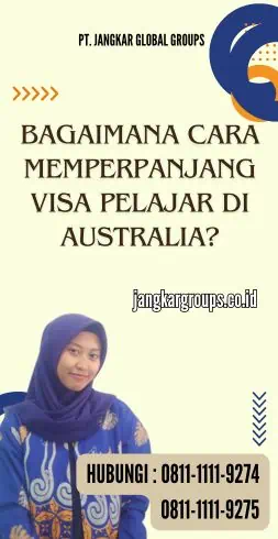 Bagaimana Cara MemPerpanjang Visa Pelajar di Australia