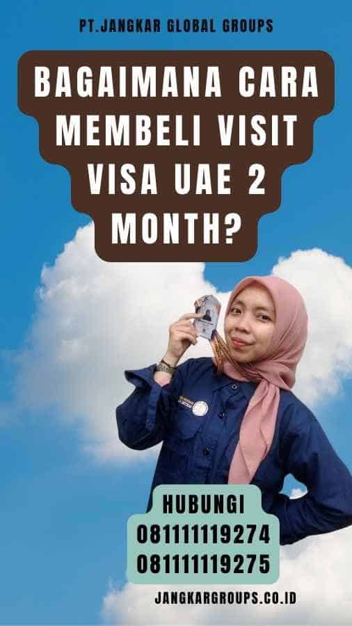 Bagaimana Cara Membeli Visit Visa UAE 2 Month