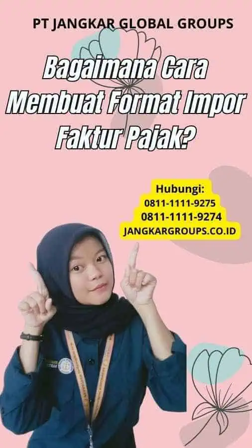 Bagaimana Cara Membuat Format Impor Faktur Pajak