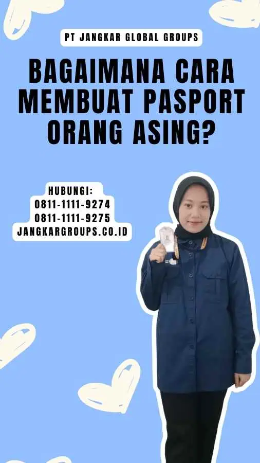 Bagaimana Cara Membuat Pasport Orang Asing