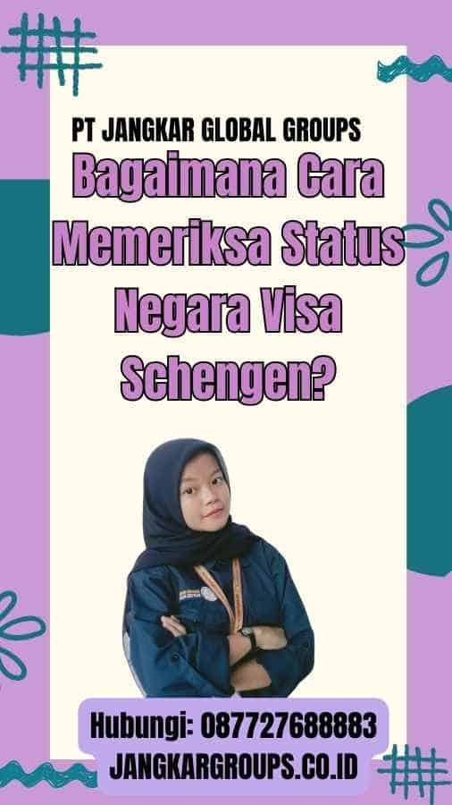 Bagaimana Cara Memeriksa Status Negara Visa Schengen