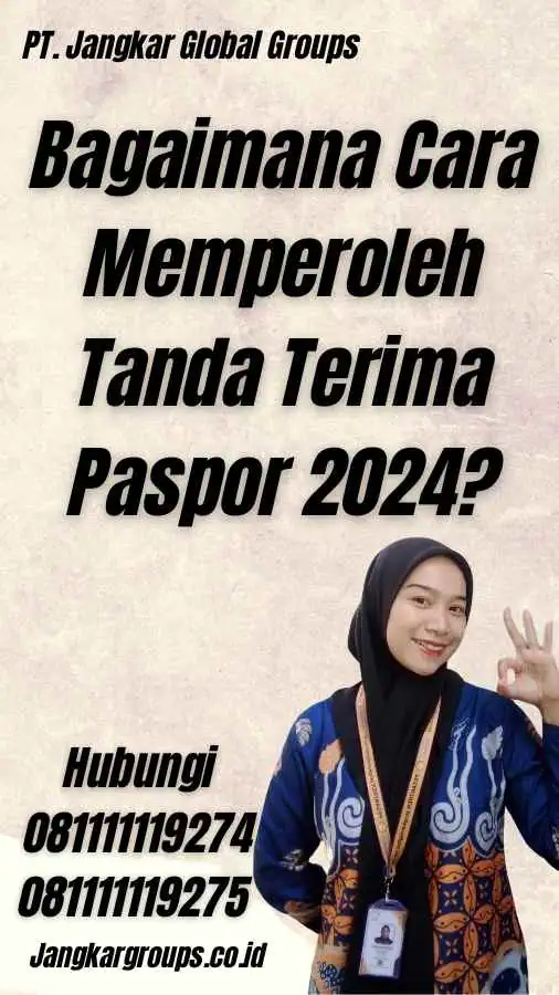 Bagaimana Cara Memperoleh Tanda Terima Paspor 2024?