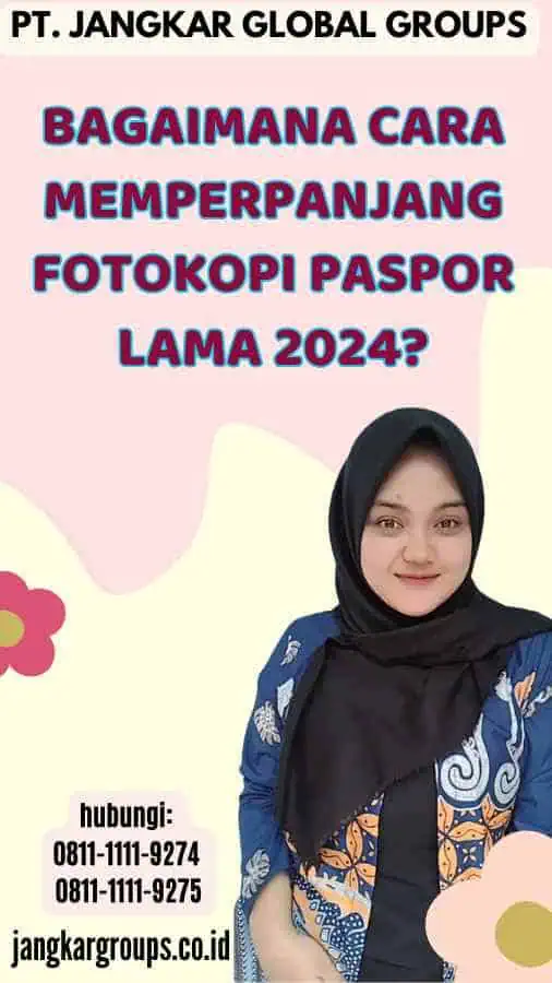 Bagaimana Cara Memperpanjang Fotokopi Paspor Lama 2024