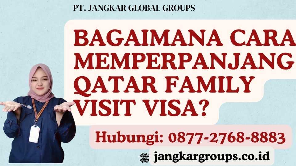 Bagaimana Cara Memperpanjang Qatar Family Visit Visa