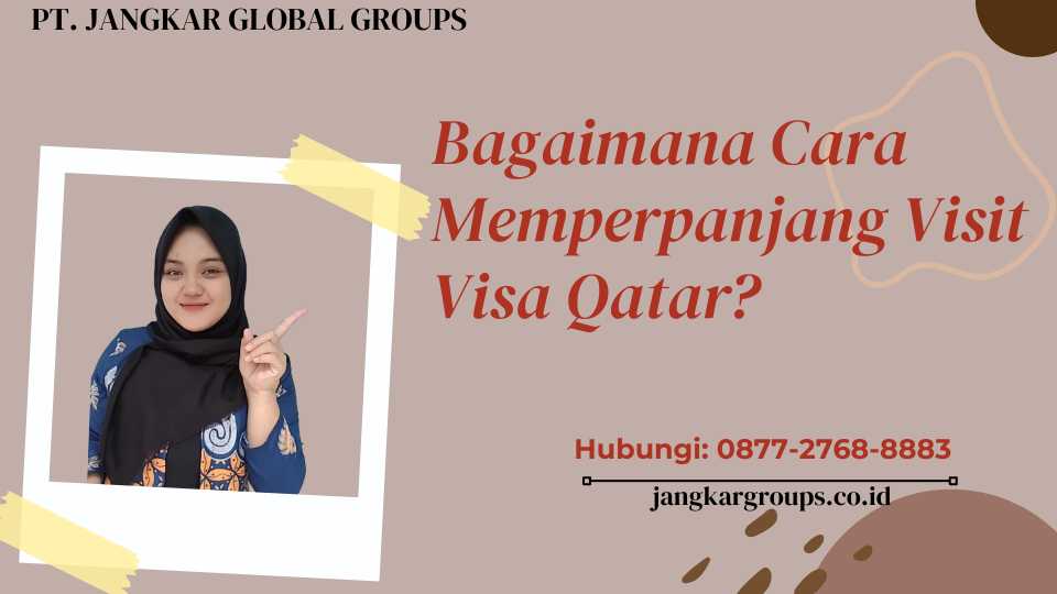 Bagaimana Cara Memperpanjang Visit Visa Qatar