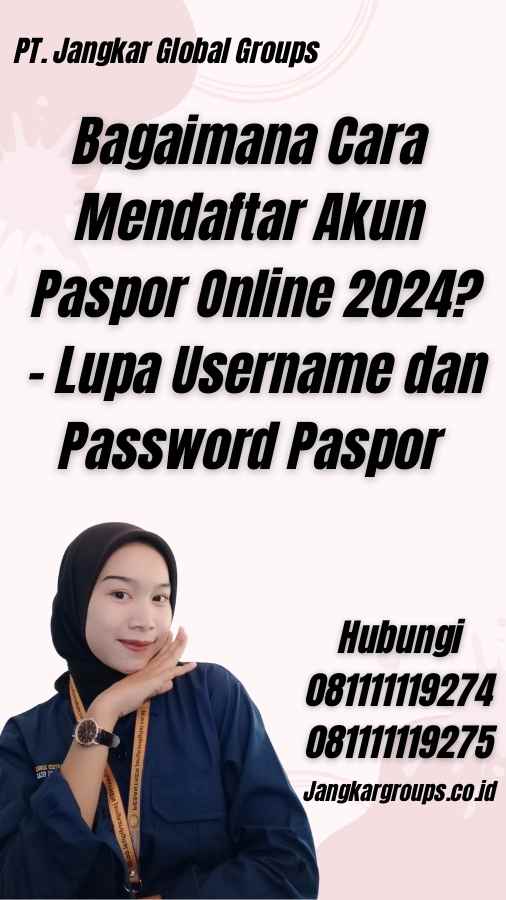 Bagaimana Cara Mendaftar Akun Paspor Online 2024? - Lupa Username dan Password Paspor