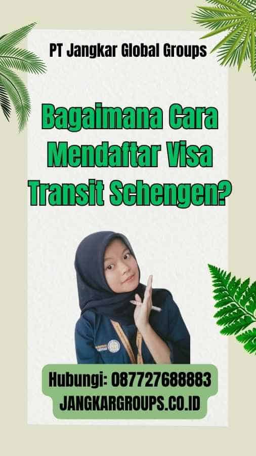Bagaimana Cara Mendaftar Visa Transit Schengen