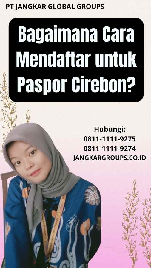 Bagaimana Cara Mendaftar untuk Paspor Cirebon