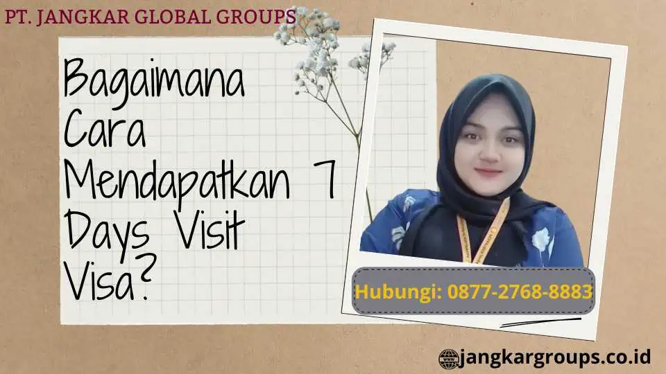 Bagaimana Cara Mendapatkan 7 Days Visit Visa