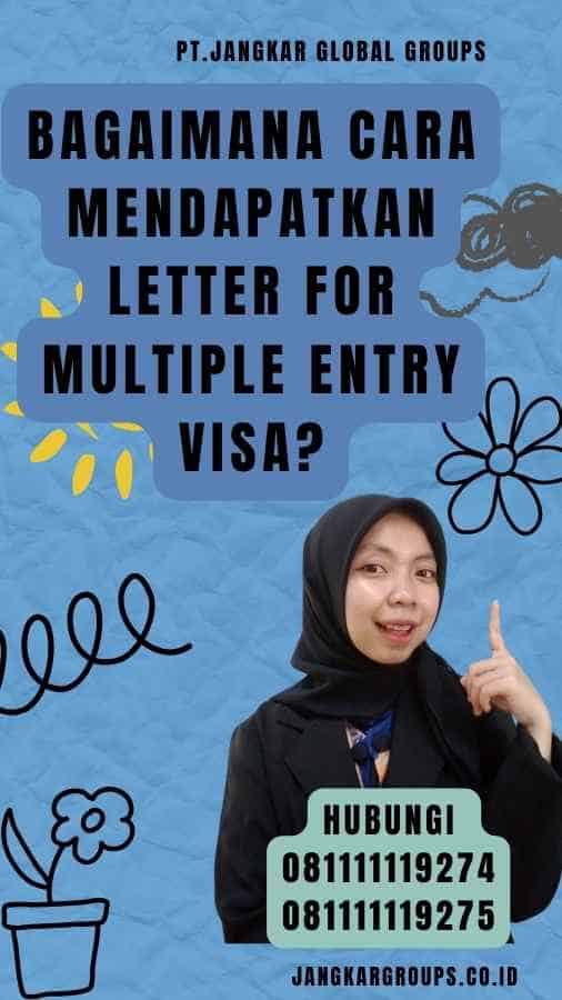 Bagaimana Cara Mendapatkan Letter for Multiple Entry Visa