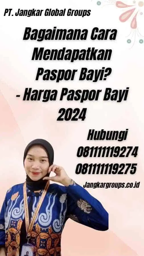 Bagaimana Cara Mendapatkan Paspor Bayi? - Harga Paspor Bayi 2024