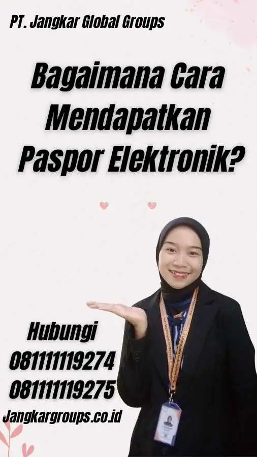 Bagaimana Cara Mendapatkan Paspor Elektronik?