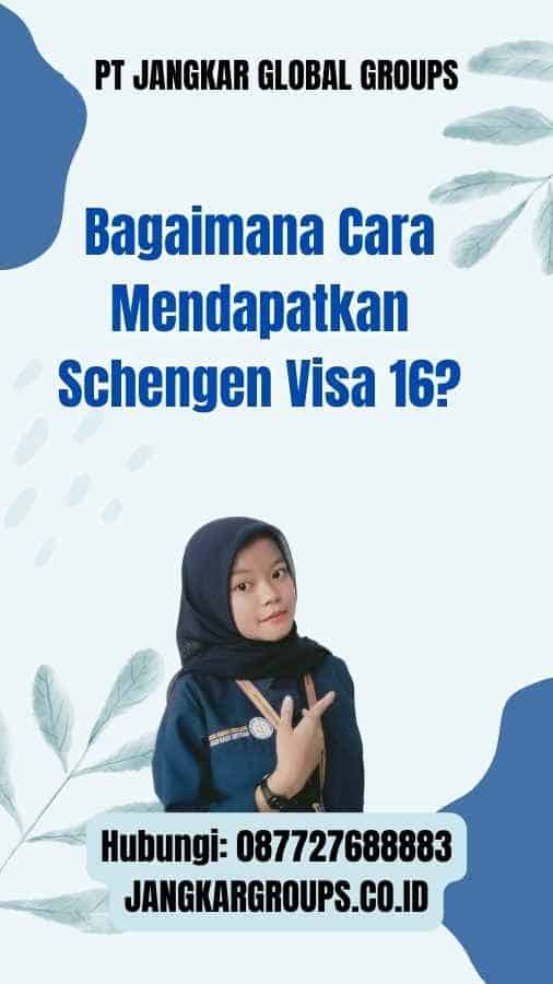 Bagaimana Cara Mendapatkan Schengen Visa 16