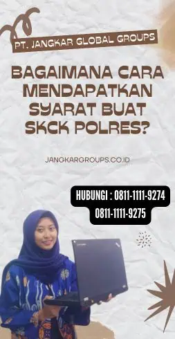 Bagaimana Cara Mendapatkan Syarat Buat SKCK Polres