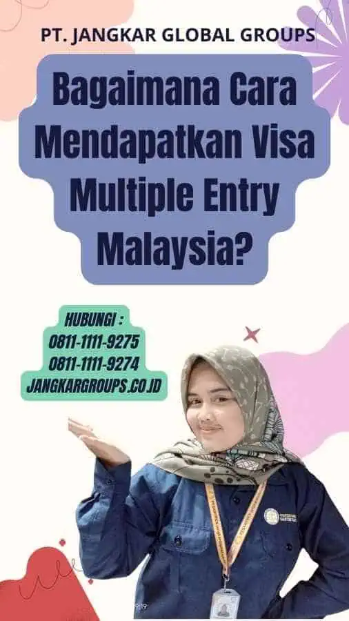 Bagaimana Cara Mendapatkan Visa Multiple Entry Malaysia?