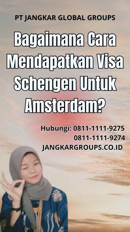 Bagaimana Cara Mendapatkan Visa Schengen Untuk Amsterdam