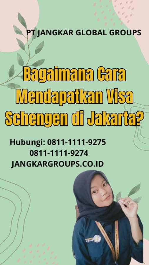 Bagaimana Cara Mendapatkan Visa Schengen di Jakarta