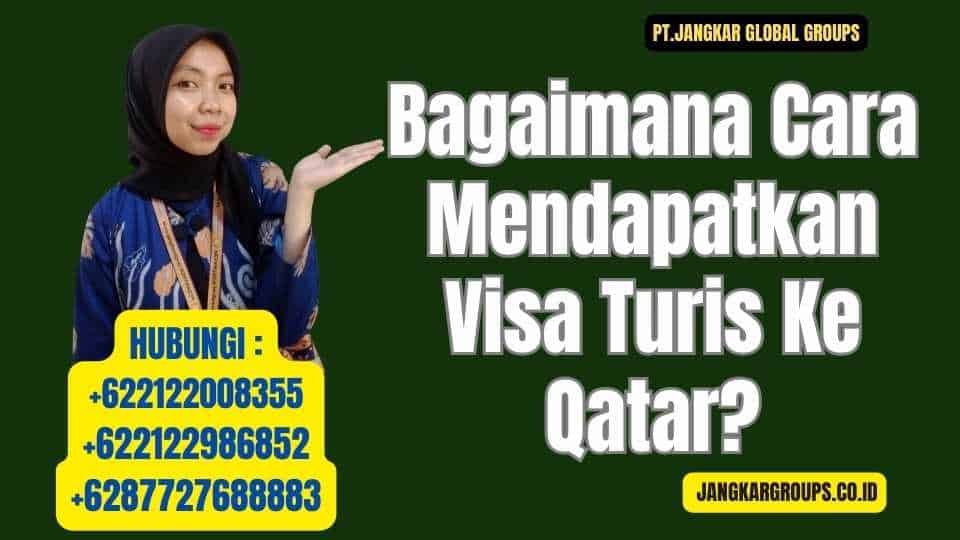 Bagaimana Cara Mendapatkan Visa Turis Ke Qatar