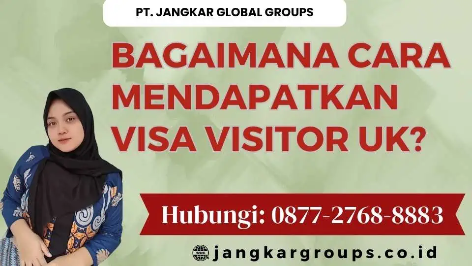 Bagaimana Cara Mendapatkan Visa Visitor UK