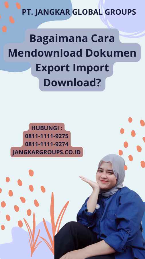 Bagaimana Cara Mendownload Dokumen Export Import Download?