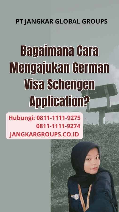 Bagaimana Cara Mengajukan German Visa Schengen Application