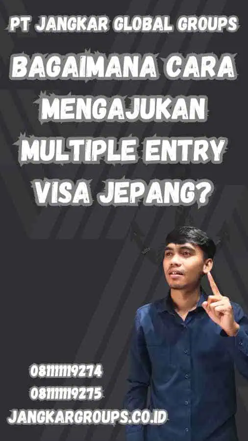 Bagaimana Cara Mengajukan Multiple Entry Visa Jepang?