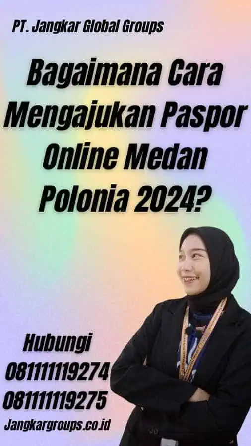 Bagaimana Cara Mengajukan Paspor Online Medan Polonia 2024?