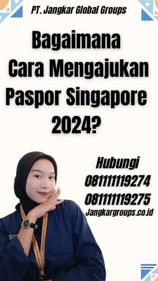 Bagaimana Cara Mengajukan Paspor Singapore 2024?