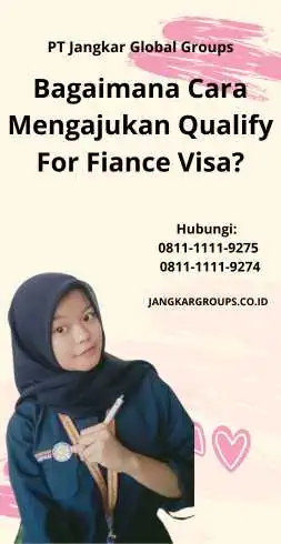 Bagaimana Cara Mengajukan Qualify For Fiance Visa