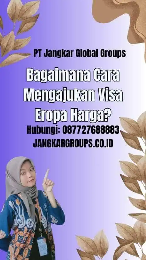 Bagaimana Cara Mengajukan Visa Eropa Harga