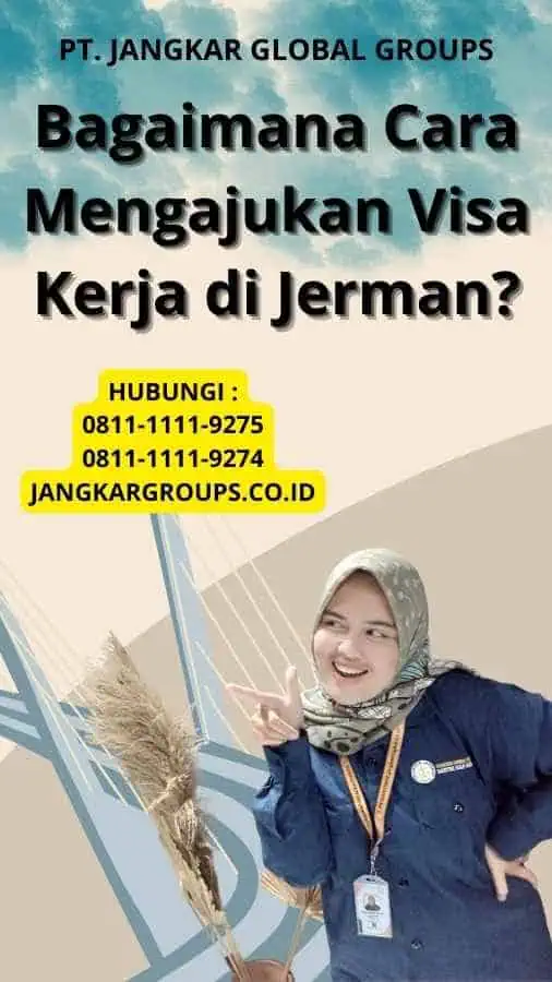 Bagaimana Cara Mengajukan Visa Kerja di Jerman?