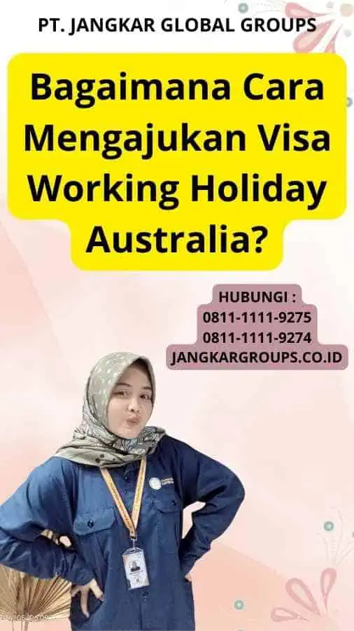 Bagaimana Cara Mengajukan Visa Working Holiday Australia?