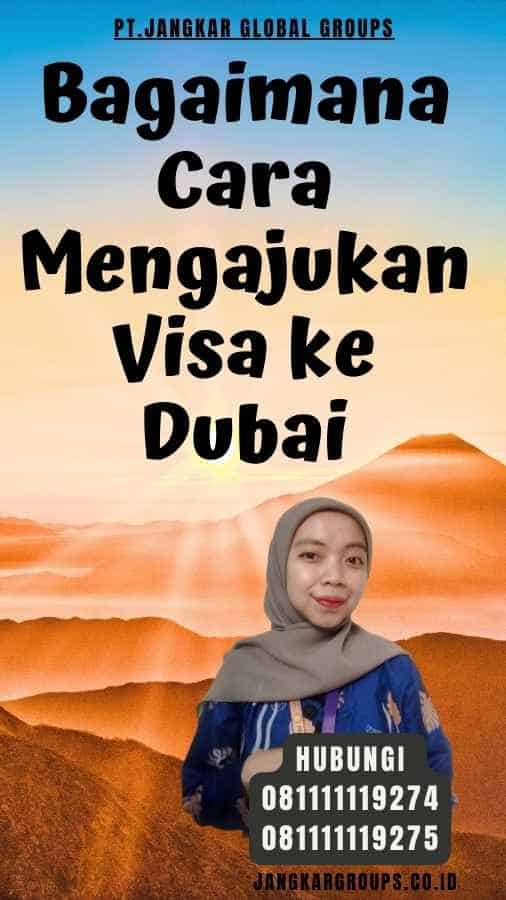 Bagaimana Cara Mengajukan Visa ke Dubai