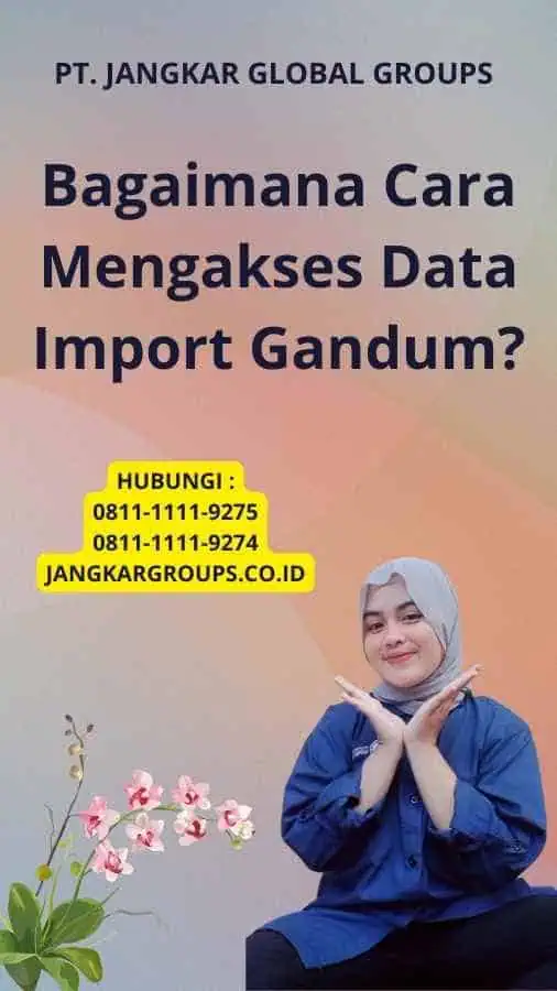 Bagaimana Cara Mengakses Data Import Gandum?