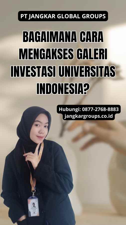 Bagaimana Cara Mengakses Galeri Investasi Universitas Indonesia?