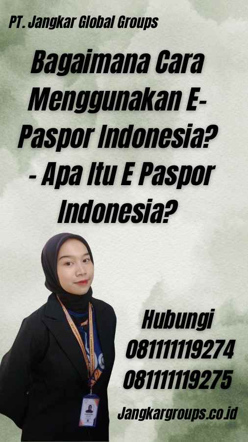 Bagaimana Cara Menggunakan E-Paspor Indonesia? - Apa Itu E Paspor Indonesia?