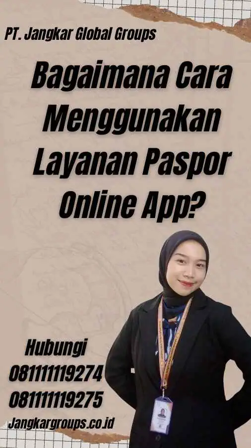 Bagaimana Cara Menggunakan Layanan Paspor Online App?