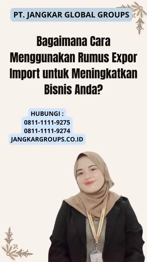 Bagaimana Cara Menggunakan Rumus Expor Import untuk Meningkatkan Bisnis Anda?